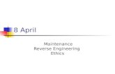 8 April Maintenance Reverse Engineering Ethics. Software Engineering Elaborated Steps Concept Requirements Architecture Design Implementation Unit test.