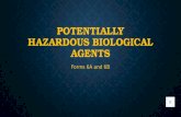POTENTIALLY HAZARDOUS BIOLOGICAL AGENTS Forms 6A and 6B.