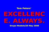 Tom Peters’ EXCELLENCE. ALWAYS. Grupo Modelo/28 May 2008.