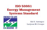 ISO 50001 Energy Management Systems Standard Ahl E. Antoque Lorjean M. Crespo.