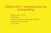 COSC1557: Introduction to Computing Haibin Zhu, PhD. Professor Department of Computer Science Nipissing University (C) 2014.