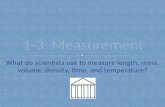 What do scientists use to measure length, mass, volume, density, time, and temperature?