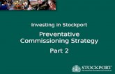 Investing in Stockport Preventative Commissioning Strategy Part 2.
