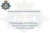 Deputy Chief Constable Michael Banks “Challenges for Policing…” National Police Chaplains’ Conference 2014.