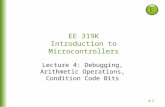 4-1 EE 319K Introduction to Microcontrollers Lecture 4: Debugging, Arithmetic Operations, Condition Code Bits.
