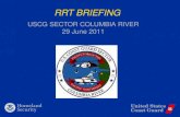 United States Coast Guard RRT BRIEFING USCG SECTOR COLUMBIA RIVER 29 June 2011.