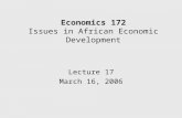 Economics 172 Issues in African Economic Development Lecture 17 March 16, 2006.