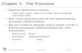 Gary MarsdenSlide 1University of Cape Town Chapter 5 - The Processor  Machine Performance factors –Instruction Count, Clock cycle time, Clock cycles per.
