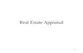 1 Real Estate Appraisal. 2 What is an appraisal? An estimate or opinion of market value of a property or some interest in the property. The value that.
