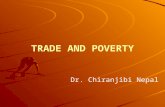 TRADE AND POVERTY Dr. Chiranjibi Nepal. World Economy Since 1950, the world economy, and in particular the developing economies have enjoyed a remarkable.