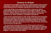 Cinema in Britain The cinema has occupied a centrally place in British popular culture since its beginning as a music hall novelty in the mid-1890s until.