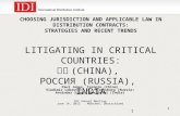 CHOOSING JURISDICTION AND APPLICABLE LAW IN DISTRIBUTION CONTRACTS: STRATEGIES AND RECENT TRENDS LITIGATING IN CRITICAL COUNTRIES: 中国 (CHINA), РОССИЯ (RUSSIA),