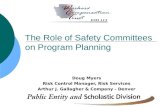 The Role of Safety Committees on Program Planning Doug Myers Risk Control Manager, Risk Services Arthur J. Gallagher & Company - Denver.