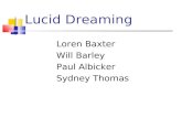 Lucid Dreaming Loren Baxter Will Barley Paul Albicker Sydney Thomas.