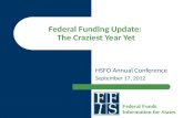 Federal Funding Update: The Craziest Year Yet HSFO Annual Conference September 17, 2012 Federal Funds Information for States.