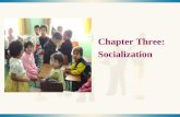 Chapter Three: Socialization Chapter Three: Socialization.