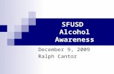 SFUSD Alcohol Awareness December 9, 2009 Ralph Cantor.