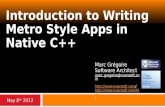 Introduction to Writing Metro Style Apps in Native C++ Marc Grégoire Software Architect marc.gregoire@nuonsoft.com