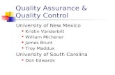 Quality Assurance & Quality Control University of New Mexico Kristin Vanderbilt William Michener James Brunt Troy Maddux University of South Carolina Don.