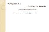 Chapter # 2 Prepared By: Kamran Lecturer Kardan University Email address: kamranuni@yahoo.com.