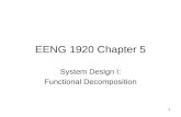 1 EENG 1920 Chapter 5 System Design I: Functional Decomposition.