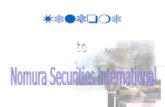 Nomura Securities International A subsidiary of the Nomura Securities, one of the world's largest brokerage firms and, in the United States, has total.