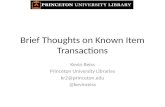 Brief Thoughts on Known Item Transactions Kevin Reiss Princeton University Libraries kr2@princeton.edu @kevinreiss.