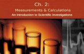 Ch. 2: Measurements & Calculations An Introduction to Scientific Investigations.