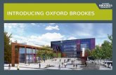 INTRODUCING OXFORD BROOKES. OXFORD BROOKES IN FIGURES  3 campuses in and around Oxford  over 18,000 students  over 2,500 staff  ‘best modern university’
