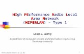 Wireless Mobile Network Lab. C.S. TKU 1 HIPERLA N HIPERLAN HIgh PErformance Radio Local Area Network (HIPERLAN) – Type 1 Sean S. Wang Department of Computer.