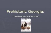 Prehistoric Georgia: The First Inhabitants of Georgia.