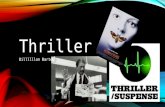 Thriller Dillllllon Bartelds. The thriller genre- overview These are films that create emotions for the viewers, such as excitement, fear for the character,