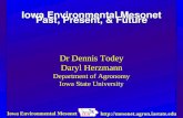 Iowa Environmental Mesonet  Iowa Environmental Mesonet Past, Present, & Future Dr Dennis Todey Daryl Herzmann Department.