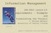 1 Information Management DIG 3563 – Lecture 3.5: Requirements – Example and Formulating the Project J. Michael Moshell University of Central Florida Ferrit.com.au.