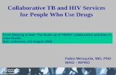 World Health Organization Western Pacific Region 1 Collaborative TB and HIV Services for People Who Use Drugs Fabio Mesquita, MD, PhD WHO - WPRO From Mekong.
