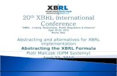 Abstracting and alternatives for XBRL implementation Abstracting the XBRL Formula Piotr Malczak (GPM Systemy) April 22, 2010.
