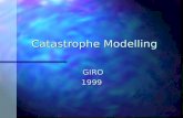 Catastrophe Modelling GIRO1999. n What did we do? n Why did we do it? n What this workshop will cover.