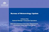 Bureau of Meteorology Update Anthony Rea National Manager Composite Operations (with kind assistance from Gary Dietachmeyer, Christopher Down and Kelvin.
