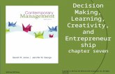 Decision Making, Learning, Creativity, and Entrepreneurship chapter seven Copyright © 2014 by The McGraw-Hill Companies, Inc. All rights reserved. McGraw-Hill/Irwin.