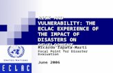 RISK AND VULNERABILITY: THE ECLAC EXPERIENCE OF THE IMPACT OF DISASTERS ON DEVELOPMENT Ricardo Zapata-Marti Focal Point for Disaster Evaluation June 2006.
