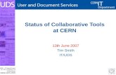 CERN - IT Department CH-1211 Genève 23 Switzerland  t Status of Collaborative Tools at CERN 13th June 2007 Tim Smith IT/UDS.