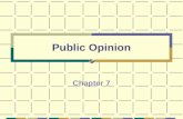 Public Opinion Chapter 7. What is Public Opinion? Public Opinion is the collective attitude of citizens on a given issue or question In a democracy, government.