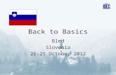 Back to Basics Bled Slovenia 21-25 October 2012. Welcome This seminar marks 18 years of annual professional seminars designed to standardize military.