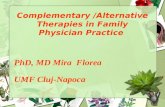 Complementary /Alternative Therapies in Family Physician Practice PhD, MD Mira Florea UMF Cluj-Napoca.