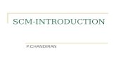 SCM-INTRODUCTION P.CHANDIRAN. What is a Supply Chain? Supply chain is a network of suppliers, manufacturing plants, warehouses, distribution centers,