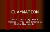 CLAYMATION With Just Clay And A Camera, You Can Create A Whole New World!