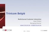 IndexPrevious Trinicom België Multichannel Customer Interaction Koen Prikken Managing Director  info@trinicom.beinfo@trinicom.be.
