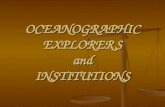 OCEANOGRAPHIC EXPLORERS and INSTITUTIONS. Ocean Exploration Video Ocean Exploration Video.