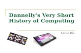 Dannelly's Very Short History of Computing CSCI 101.