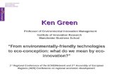 Ken Green Professor of Environmental Innovation Management Institute of Innovation Research Manchester Business School “From environmentally-friendly technologies.